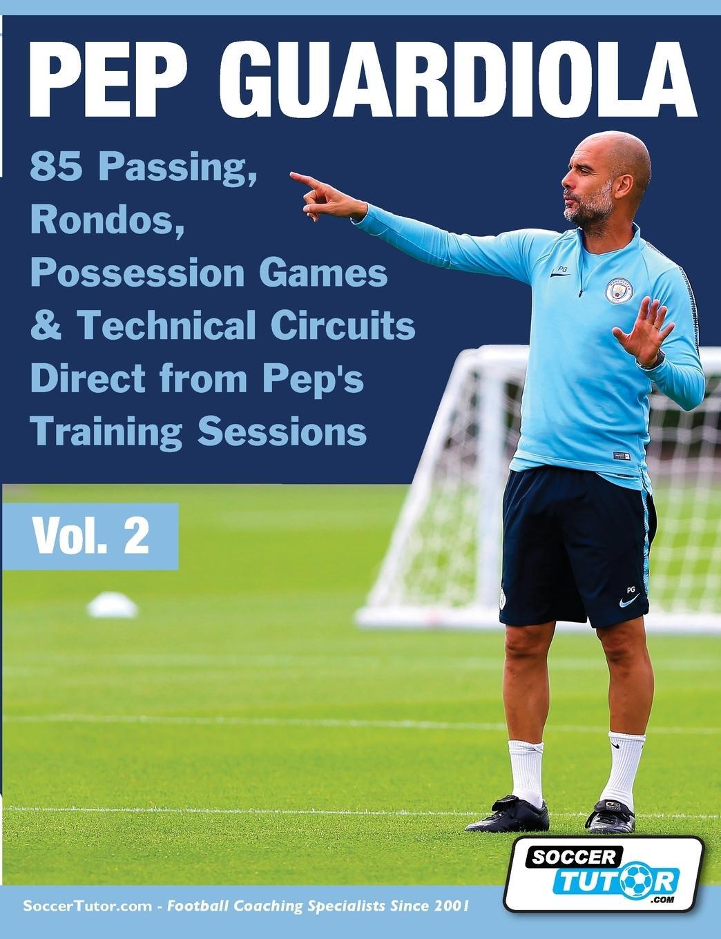 Cover: 9781910491348 | Pep Guardiola - 85 Passing, Rondos, Possession Games &amp; Technical...