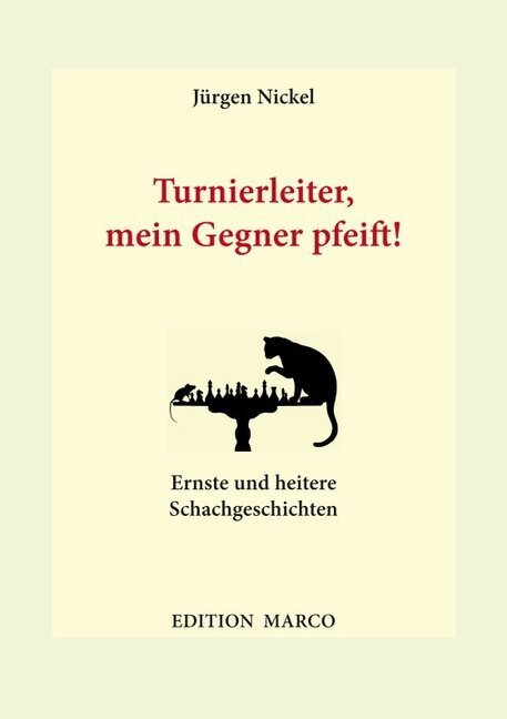 Cover: 9783924833749 | Turnierleiter, mein Gegner pfeift! | Jürgen Nickel | Taschenbuch