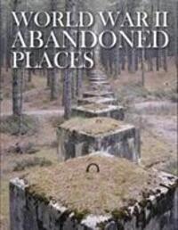 Cover: 9781782745495 | World War II Abandoned Places | Michael Kerrigan | Buch | Abandoned