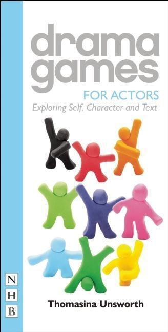Cover: 9781848423732 | Drama Games for Actors | Exploring Self, Character and Text | Unsworth