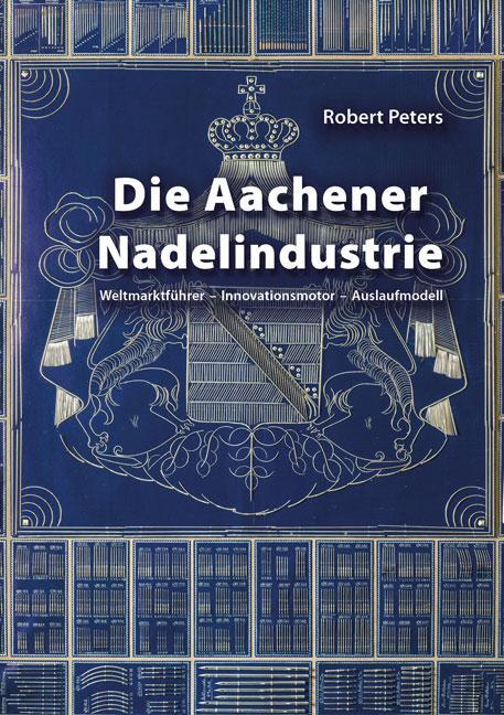 Cover: 9783844073898 | Die Aachener Nadelindustrie | Robert Peters | Buch | Deutsch | 2020