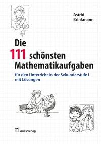 Cover: 9783761428900 | Die 111 schönsten Mathematikaufgaben | Astrid Brinkmann | Taschenbuch