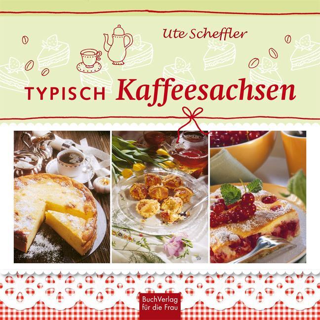 Cover: 9783897984417 | Typisch Kaffeesachsen | Ute Scheffler | Buch | 96 S. | Deutsch | 2014
