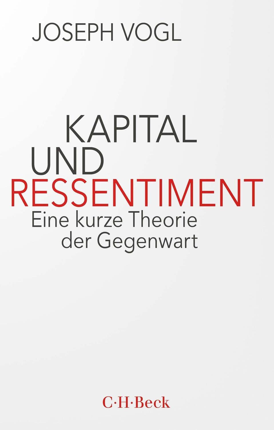 Cover: 9783406799563 | Kapital und Ressentiment | Eine kurze Theorie der Gegenwart | Vogl