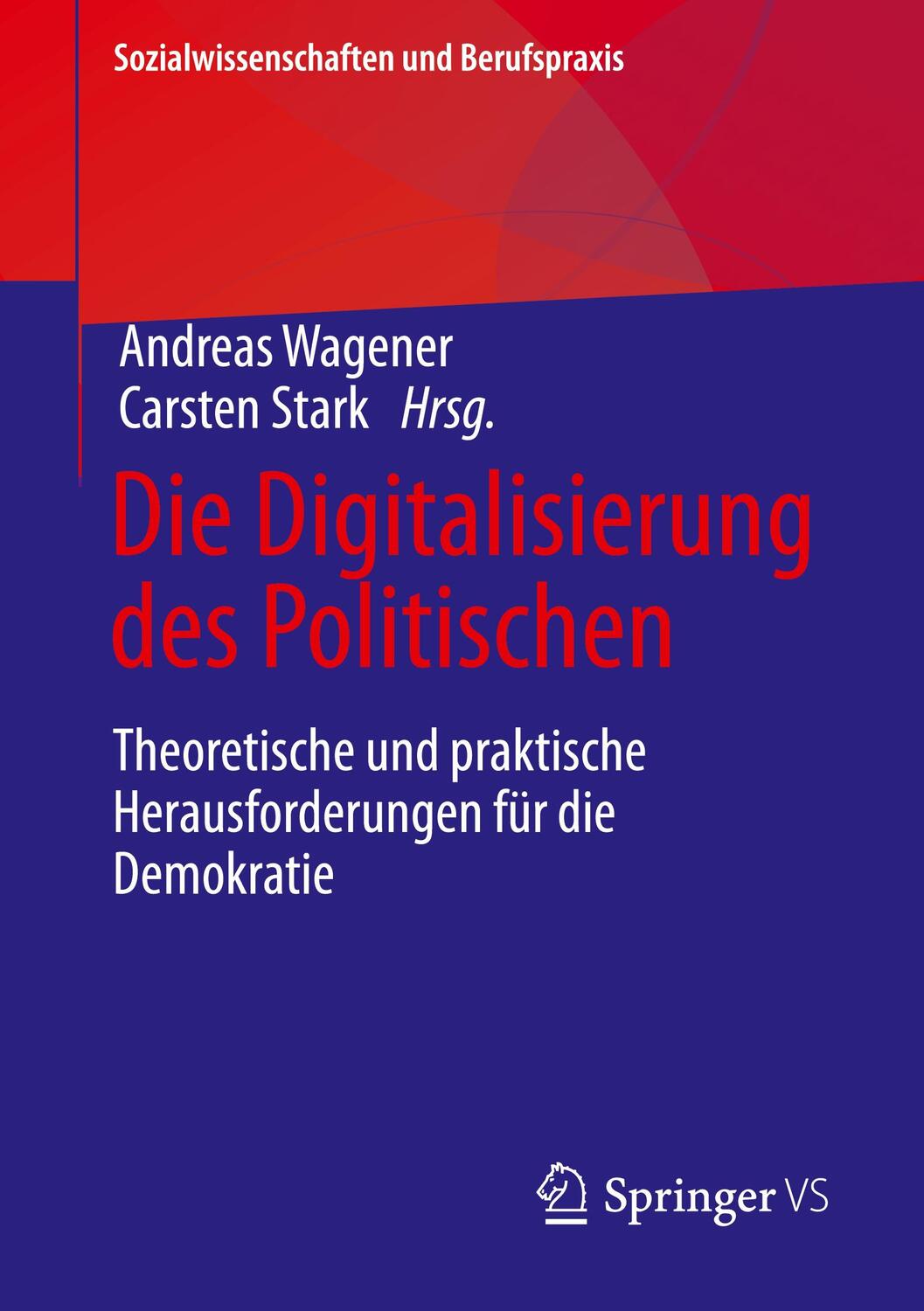 Cover: 9783658382674 | Die Digitalisierung des Politischen | Andreas Wagener (u. a.) | Buch