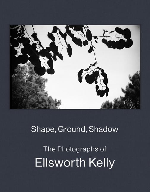 Cover: 9781636811246 | Shape, Ground, Shadow: The Photographs of Ellsworth Kelly | Buch