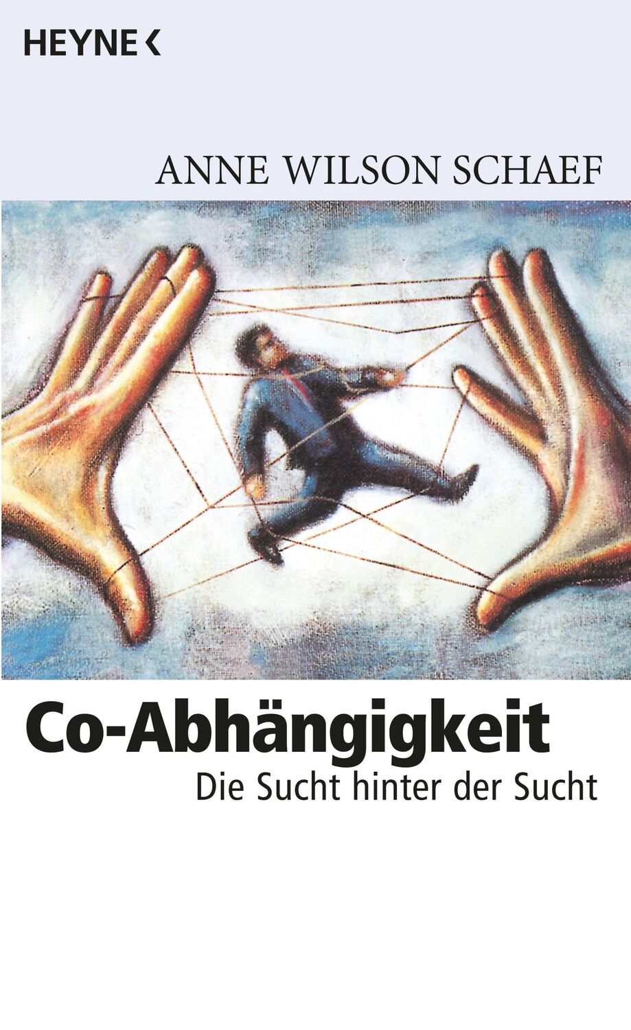 Cover: 9783453095397 | Co-Abhängigkeit | Die Sucht hinter der Sucht | Anne Wilson Schaef