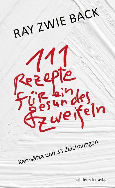 Cover: 9783954629800 | 111 Rezepte für ein gesundes Zweifeln | Kernsätze und 33 Zeichnungen