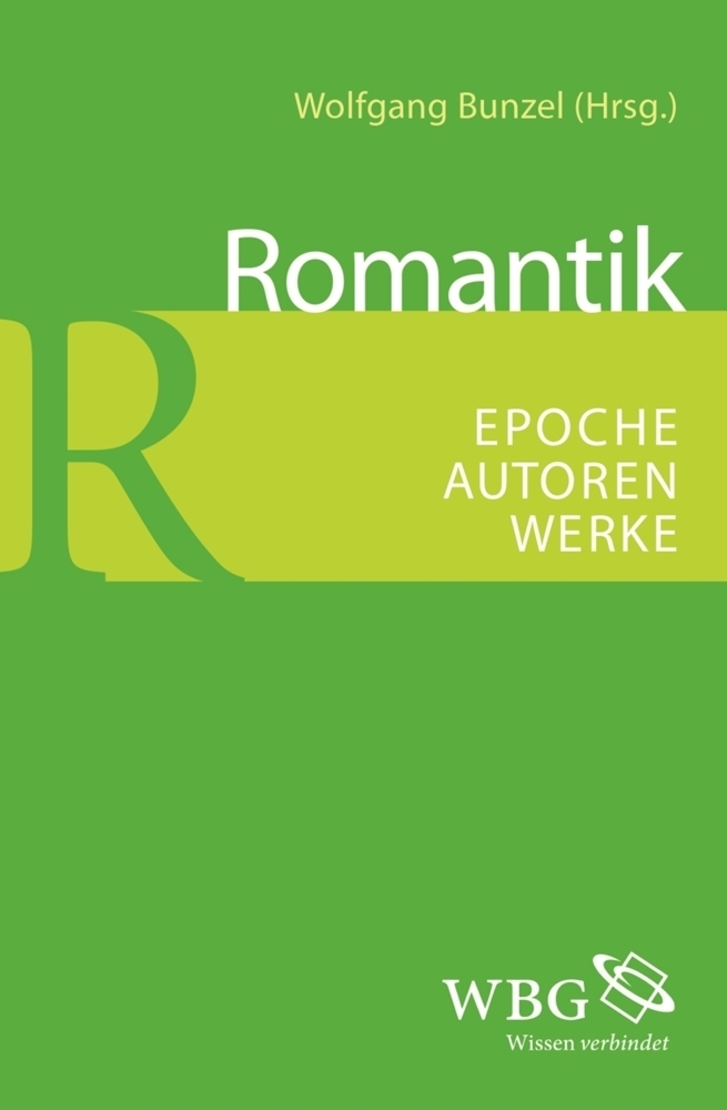Cover: 9783534269563 | Romantik | Epoche - Autoren - Werke | Wolfgang Bunzel | Taschenbuch