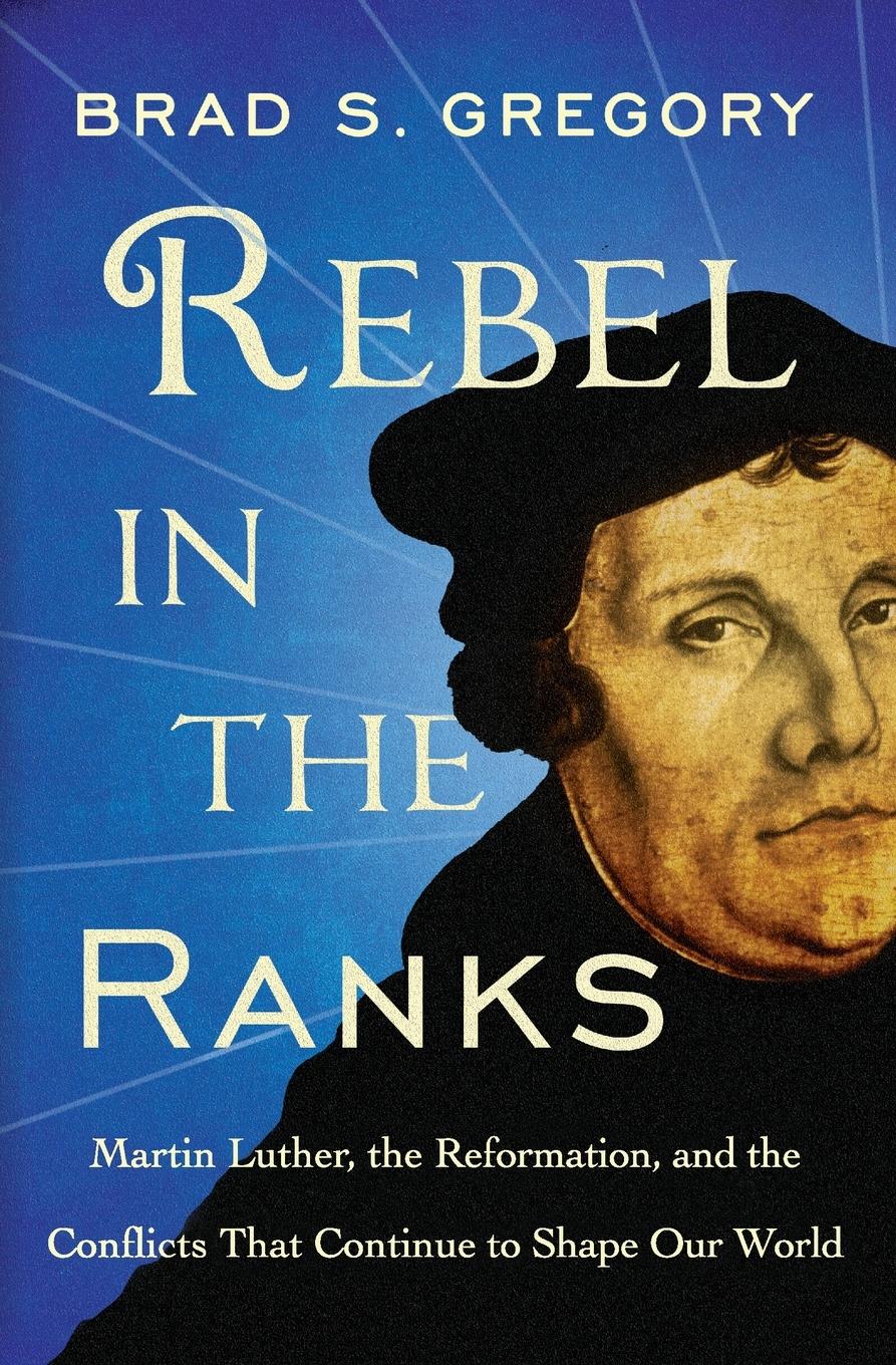 Cover: 9780062471185 | Rebel in the Ranks | Brad S Gregory | Taschenbuch | Englisch | 2020