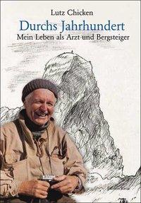 Cover: 9788872831984 | Durchs Jahrhundert | Mein Leben als Arzt und Bergsteiger | Chicken