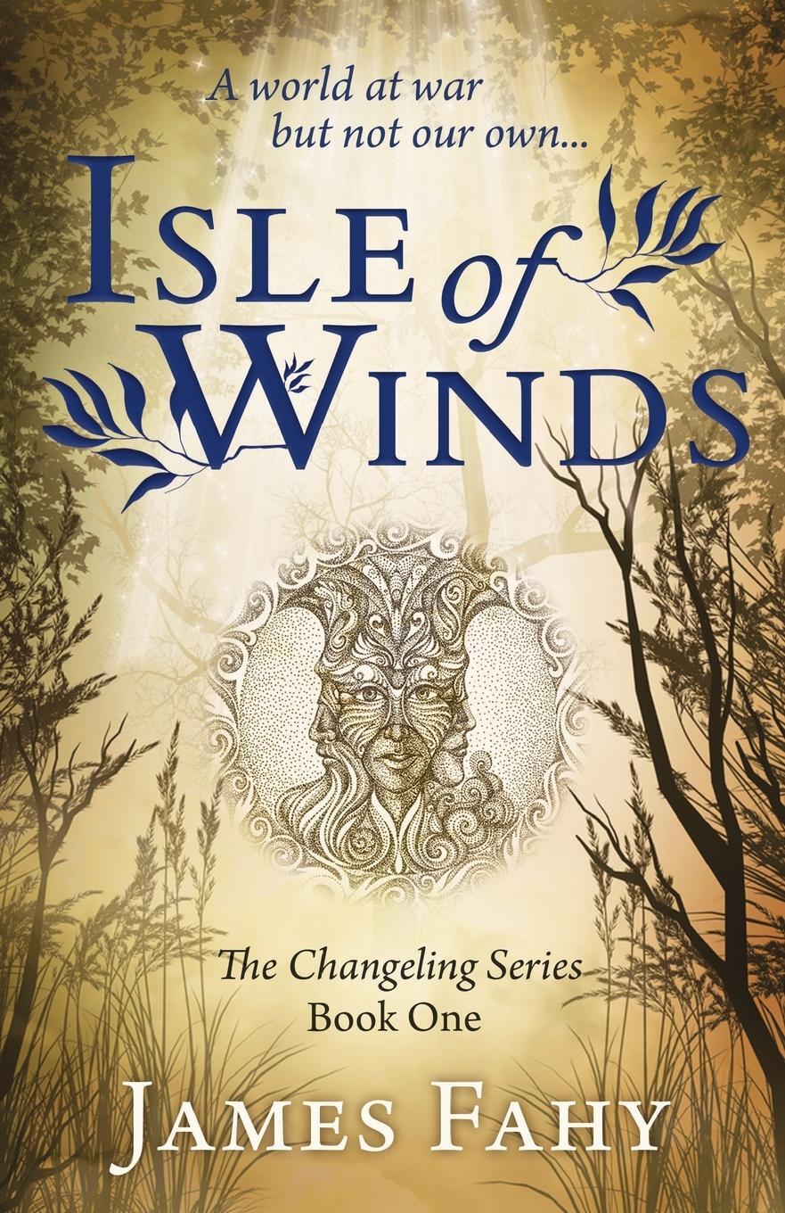 Cover: 9781839013652 | Isle of Winds | The Changeling Series Book 1 | James Fahy | Buch