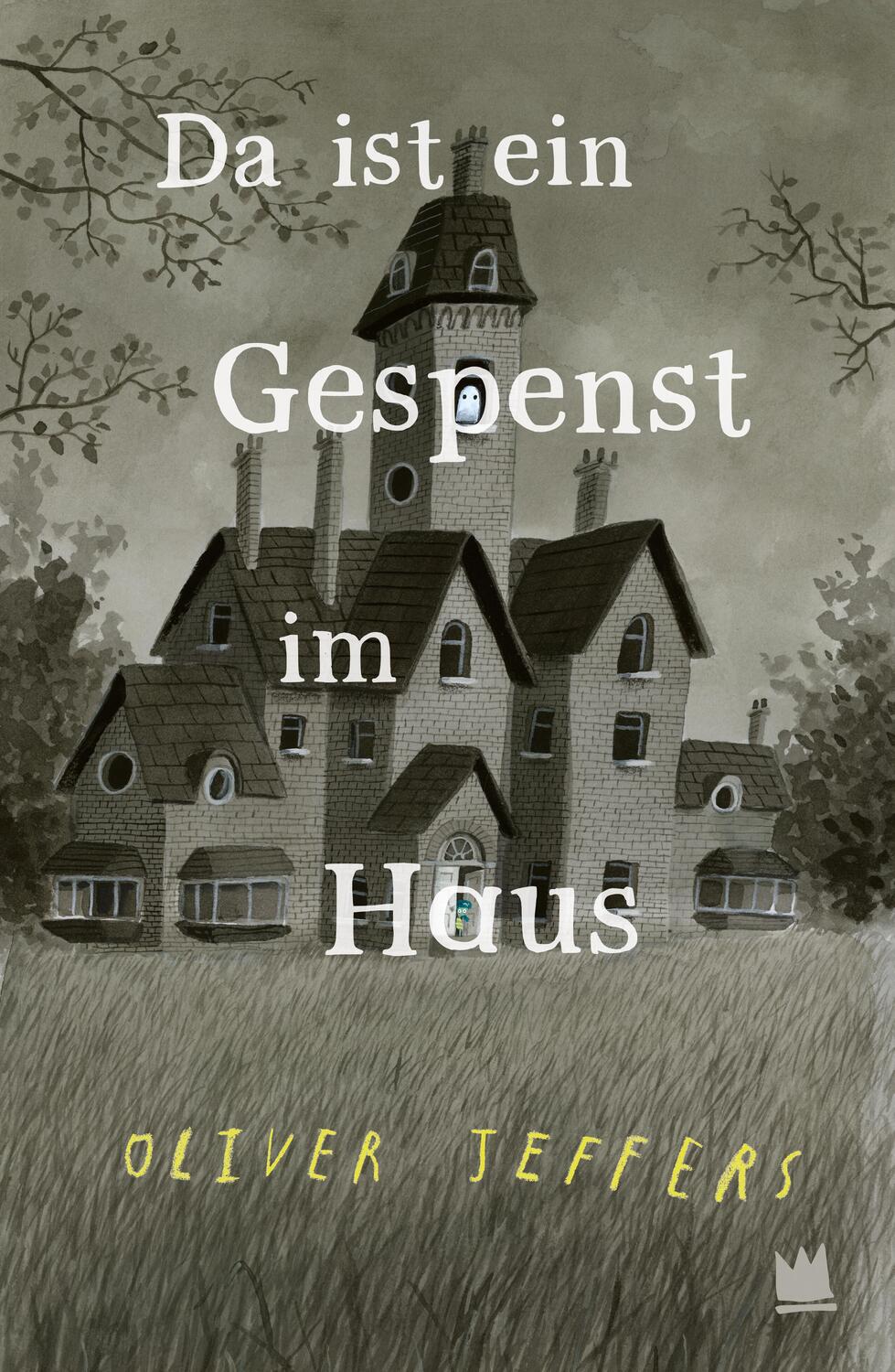 Cover: 9783968260358 | Da ist ein Gespenst im Haus | Oliver Jeffers | Buch | 80 S. | Deutsch