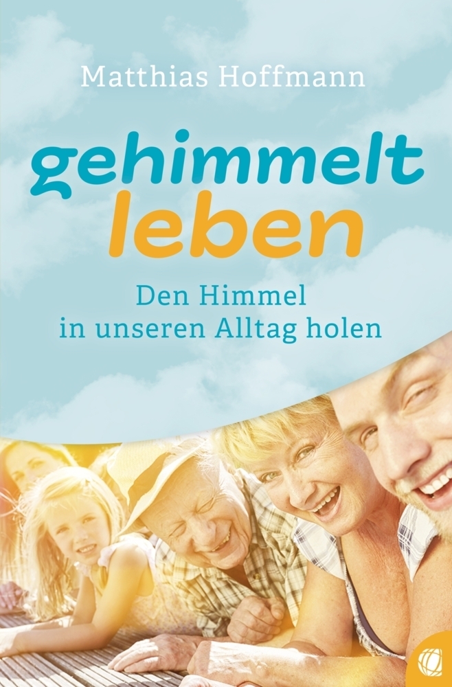 Cover: 9783955783839 | Gehimmelt leben | Den Himmel in unseren Alltag holen | Hoffmann | Buch