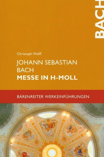 Cover: 9783761815786 | Johann Sebastian Bach - Messe in h-Moll | Christoph Wolff | Buch