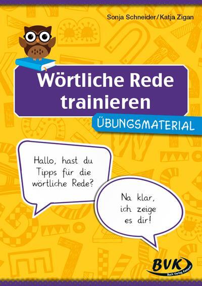 Cover: 9783965202122 | Wörtliche Rede trainieren | Übungsmaterial | Sonja Schneider (u. a.)