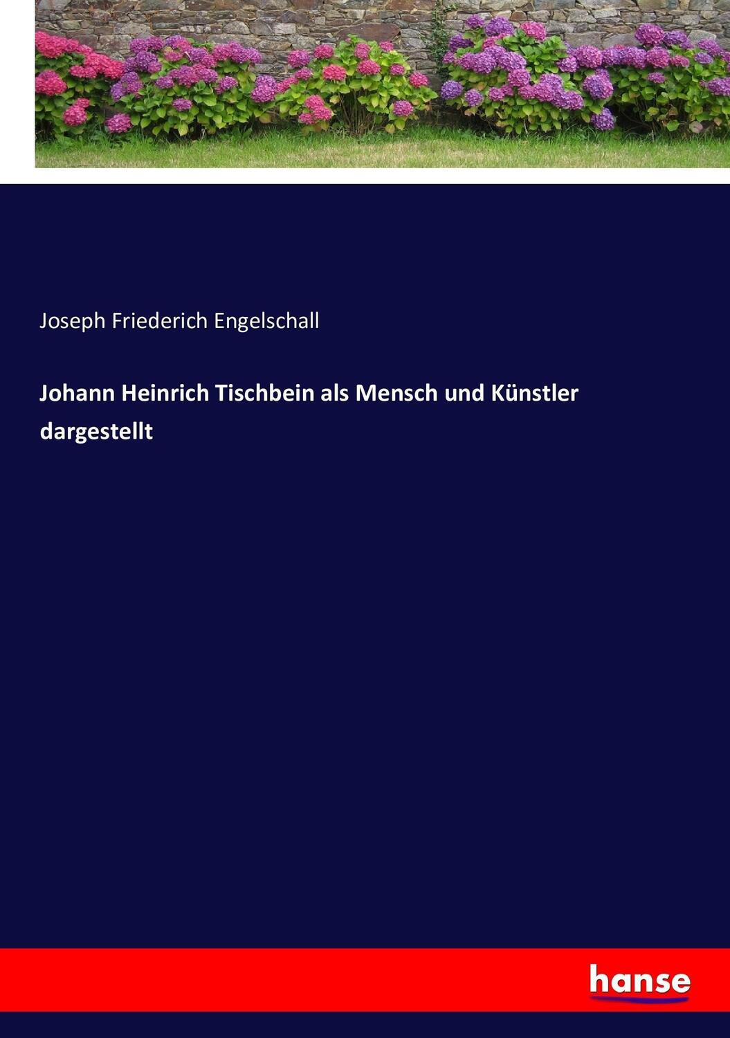 Cover: 9783743474697 | Johann Heinrich Tischbein als Mensch und Künstler dargestellt | Buch