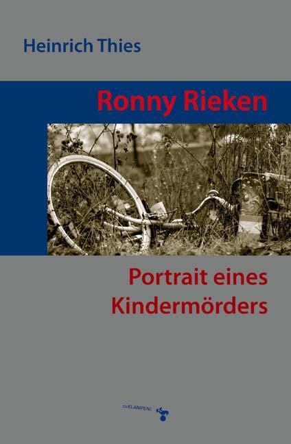 Cover: 9783934920545 | Ronny Rieken | Portrait eines Kindermörders | Heinrich Thies | Buch