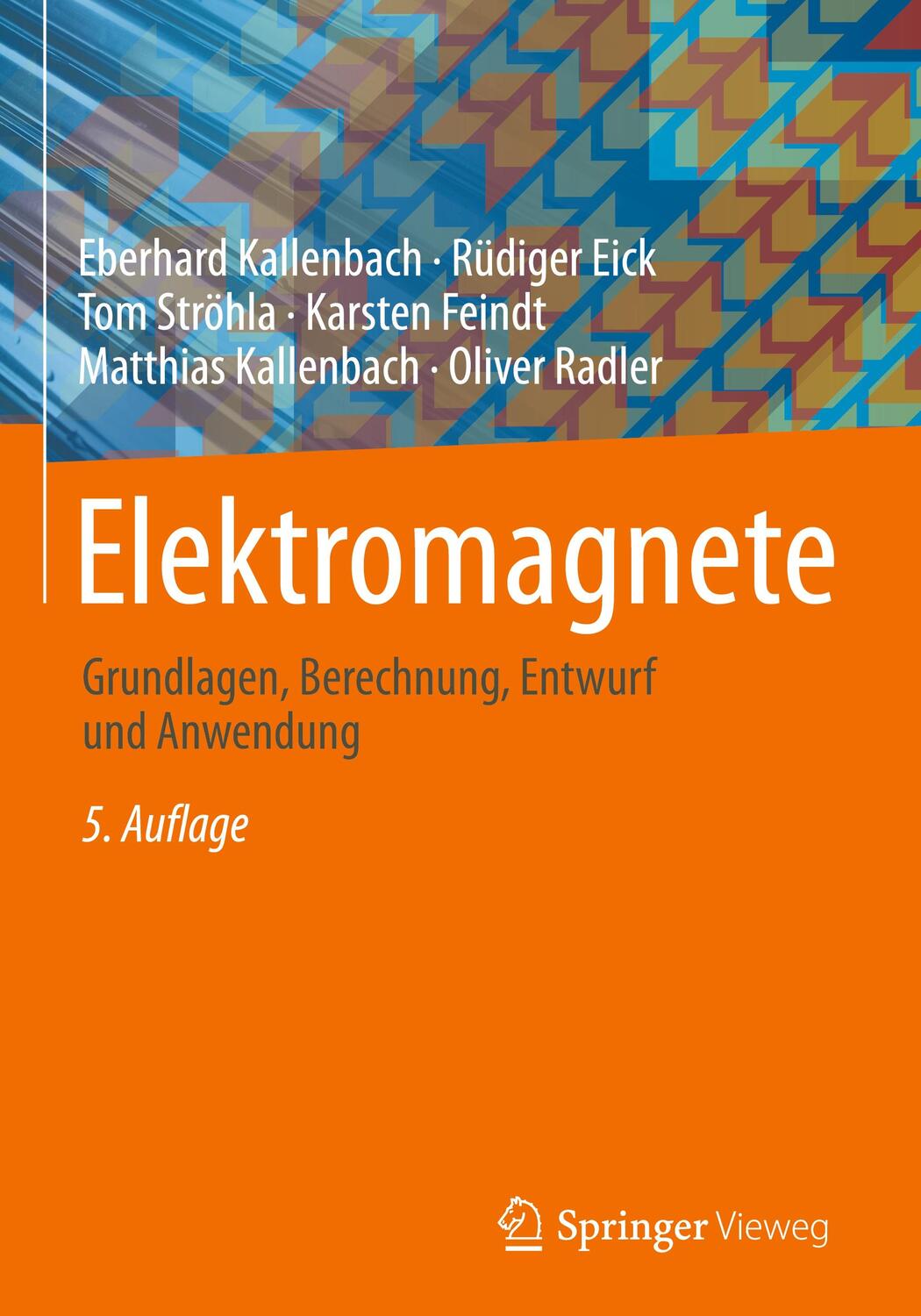 Cover: 9783658147877 | Elektromagnete | Grundlagen, Berechnung, Entwurf und Anwendung | Buch