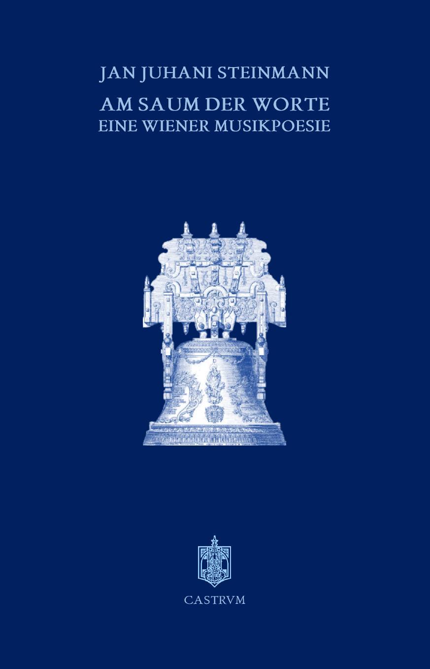 Cover: 9783200075603 | Am Saum der Worte | Eine Wiener Musikpoesie | Jan Juhani Steinmann