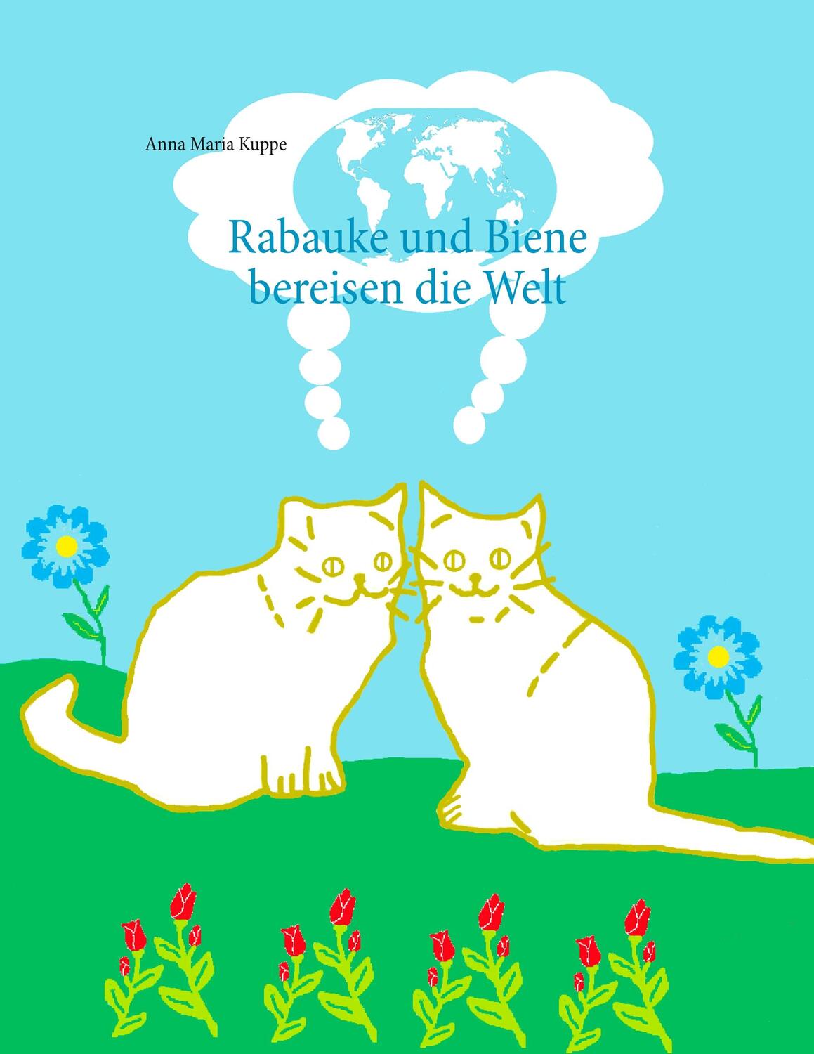 Cover: 9783746058931 | Rabauke und Biene bereisen die Welt | Anna Maria Kuppe | Taschenbuch