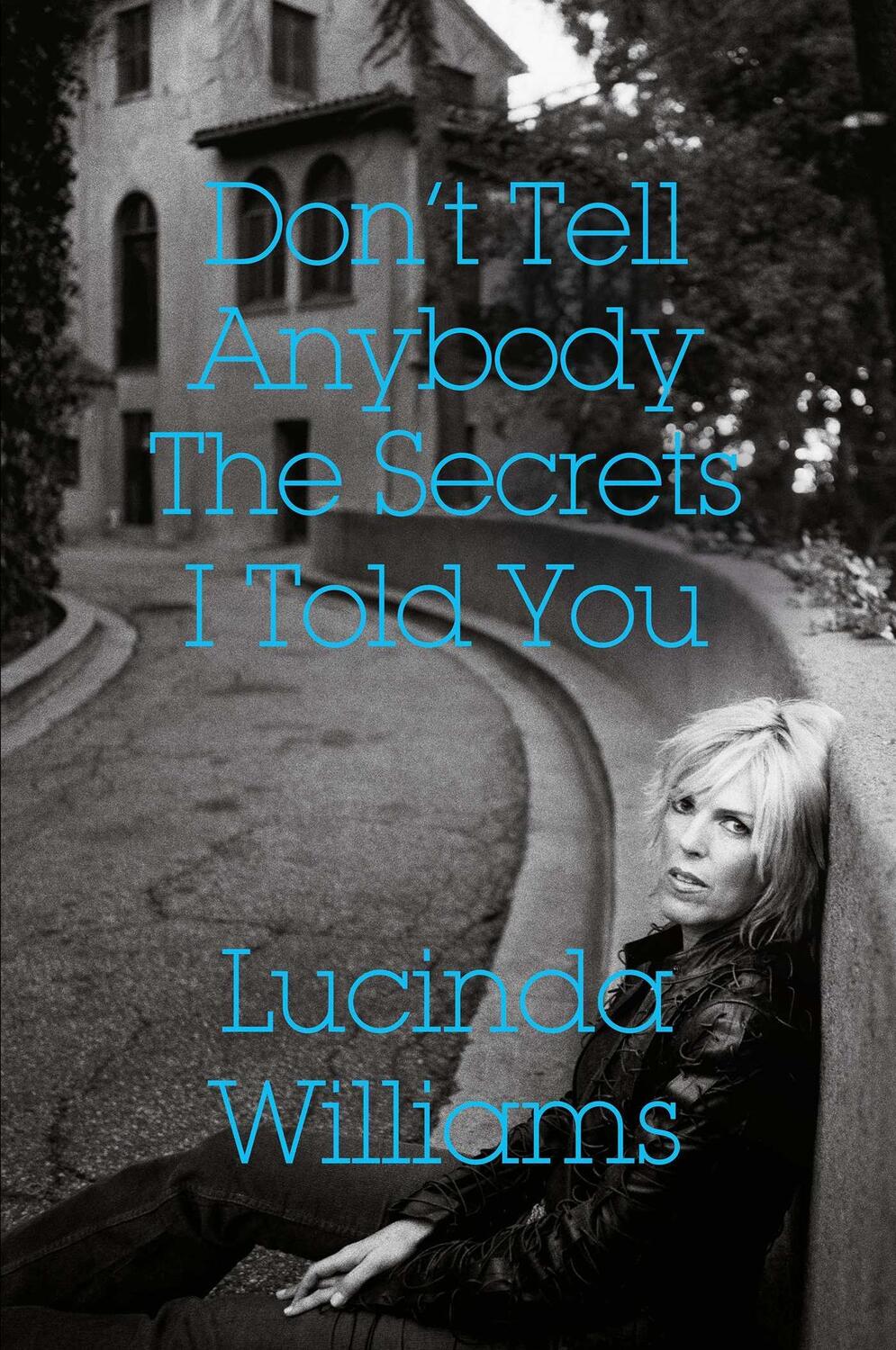 Cover: 9781471177484 | Don't Tell Anybody the Secrets I Told You | Lucinda Williams | Buch