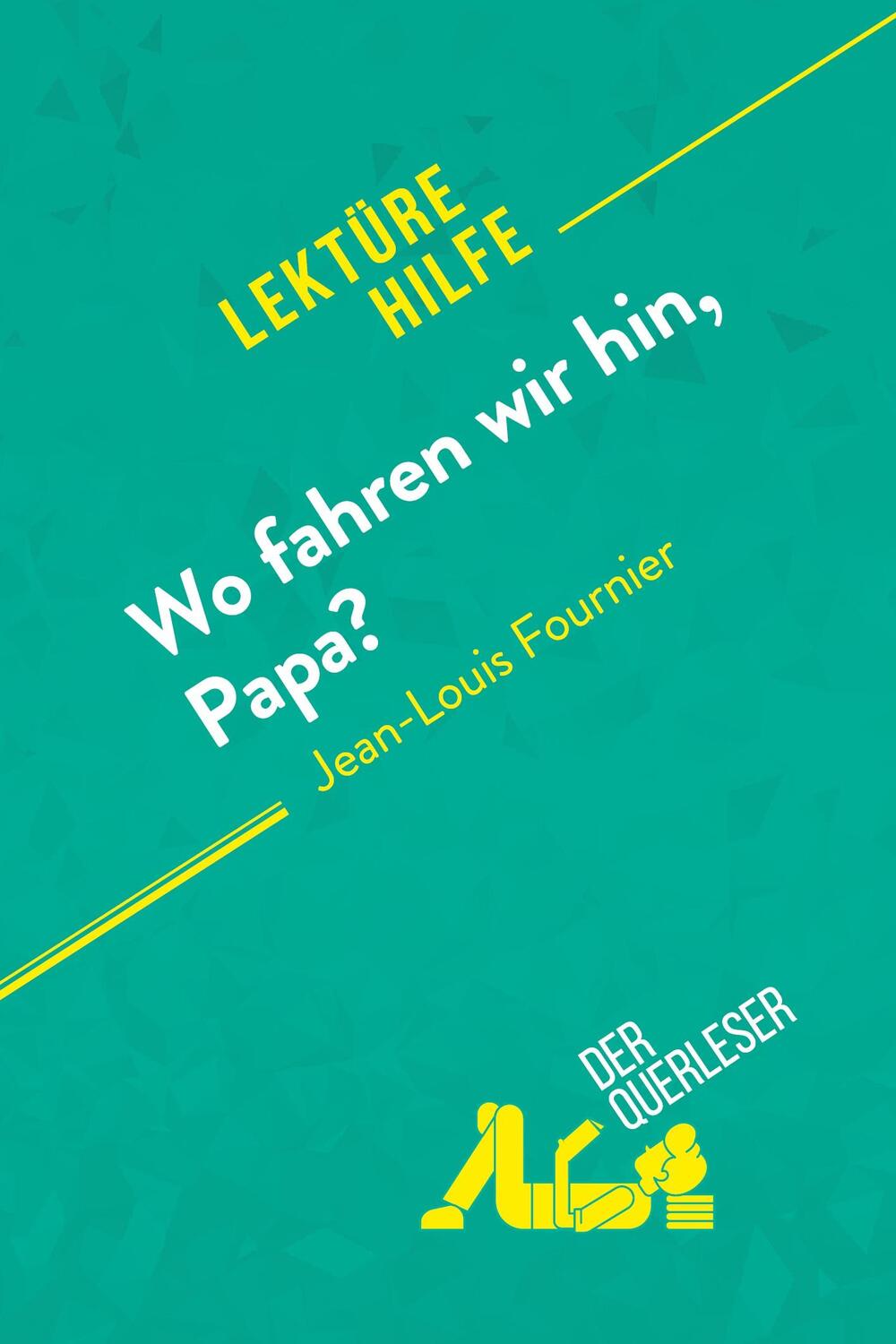 Cover: 9782808011952 | Wo fahren wir hin, Papa? von Jean-Louis Fournier (Lektürehilfe) | Buch