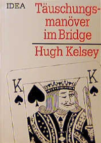 Cover: 9783887931063 | Täuschungsmanöver im Bridge | Hugh W Kelsey | Taschenbuch | 192 S.