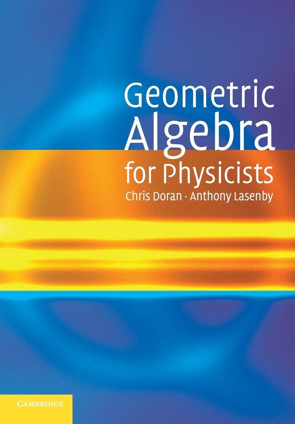 Cover: 9780521715959 | Geometric Algebra for Physicists | Chris Doran | Taschenbuch | 2007