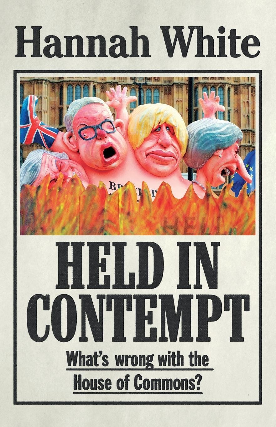 Cover: 9781526156693 | Held in Contempt: What's Wrong with the House of Commons? | White
