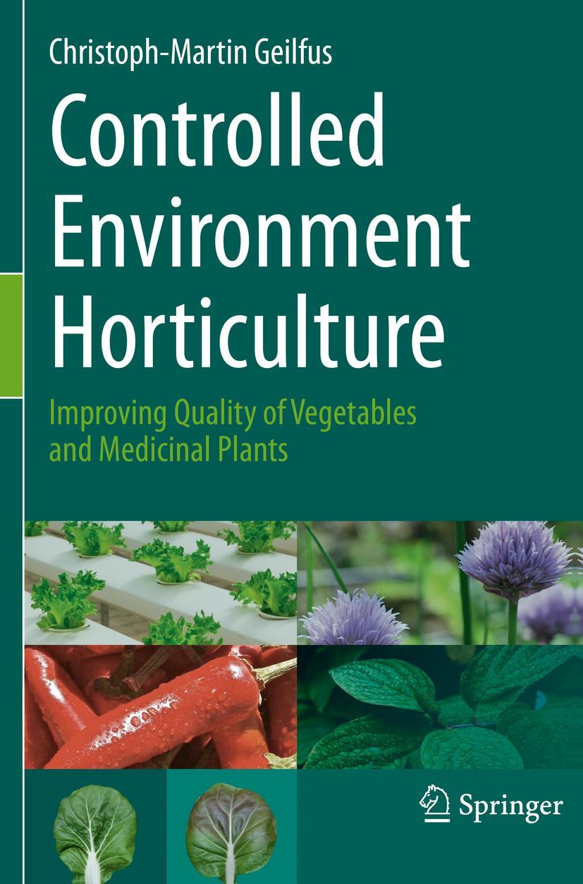 Cover: 9783030231996 | Controlled Environment Horticulture | Christoph-Martin Geilfus | Buch