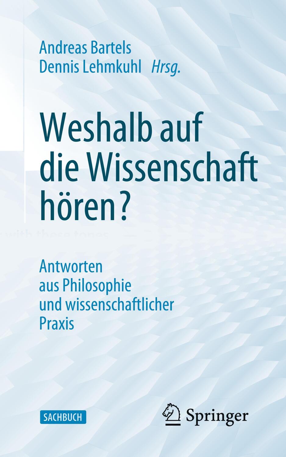 Cover: 9783662656877 | Weshalb auf die Wissenschaft hören? | Andreas Bartels (u. a.) | Buch