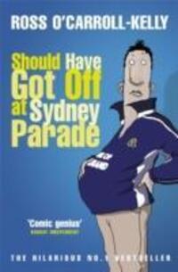 Cover: 9781844880904 | O'Carroll-Kelly, R: Should Have Got Off at Sydney Parade | Taschenbuch