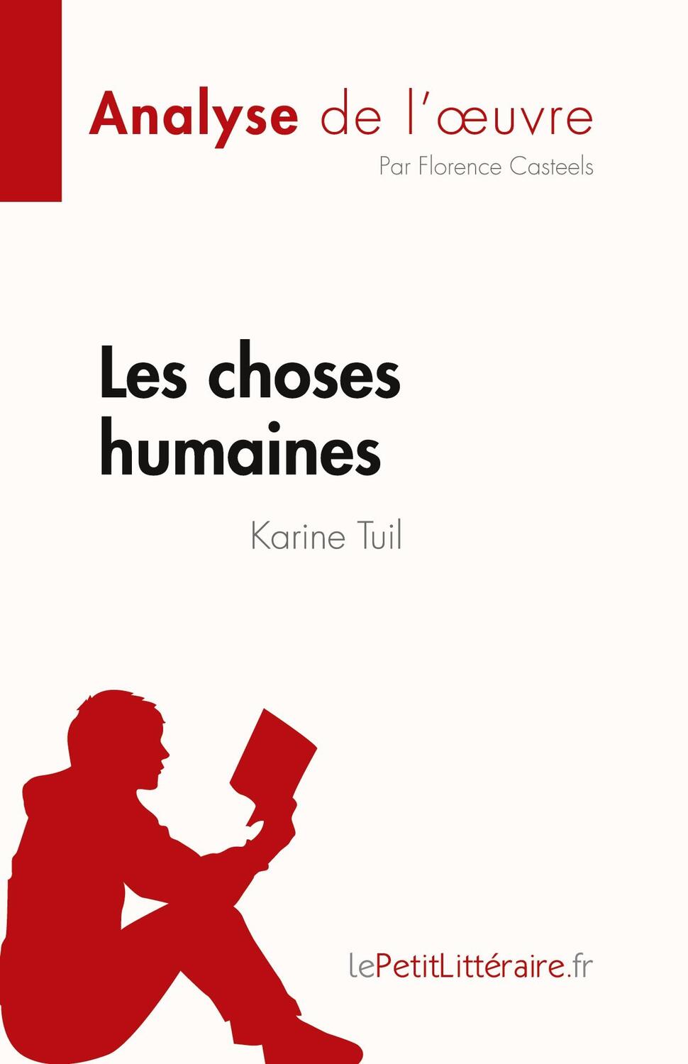Cover: 9782808026765 | Les choses humaines de Karine Tuil (Analyse de l'¿uvre) | Casteels