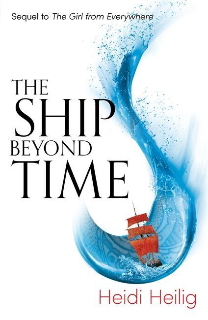 Cover: 9781471406164 | The Ship Beyond Time | Heidi Heilig | Taschenbuch | Englisch | 2017