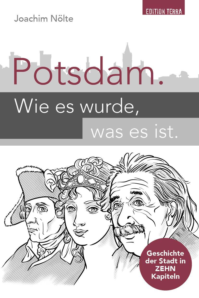 Cover: 9783942917391 | Potsdam. Wie es wurde, was es ist | Joachim Nölte | Taschenbuch | 2019
