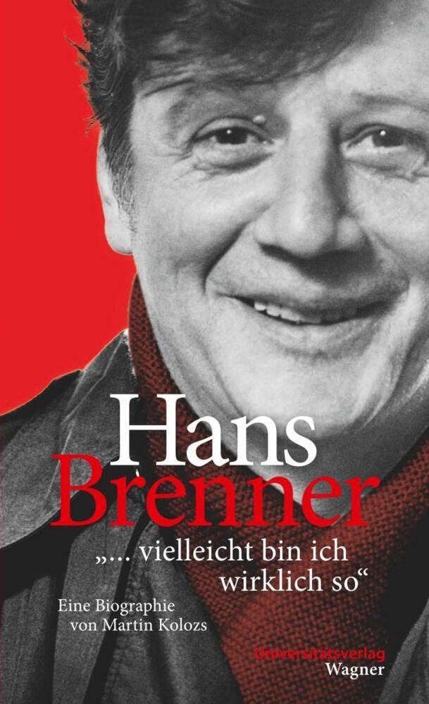 Cover: 9783703009884 | Hans Brenner. "... vielleicht bin ich wirklich so" | Martin Kolozs