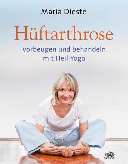 Cover: 9783866163119 | Hüftarthrose | Vorbeugen und behandeln mit Heil-Yoga | Maria Dieste