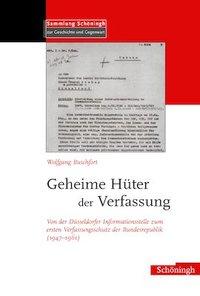 Cover: 9783506717283 | Geheime Hüter der Verfassung | Wolfgang Buschfort | Buch | 327 S.