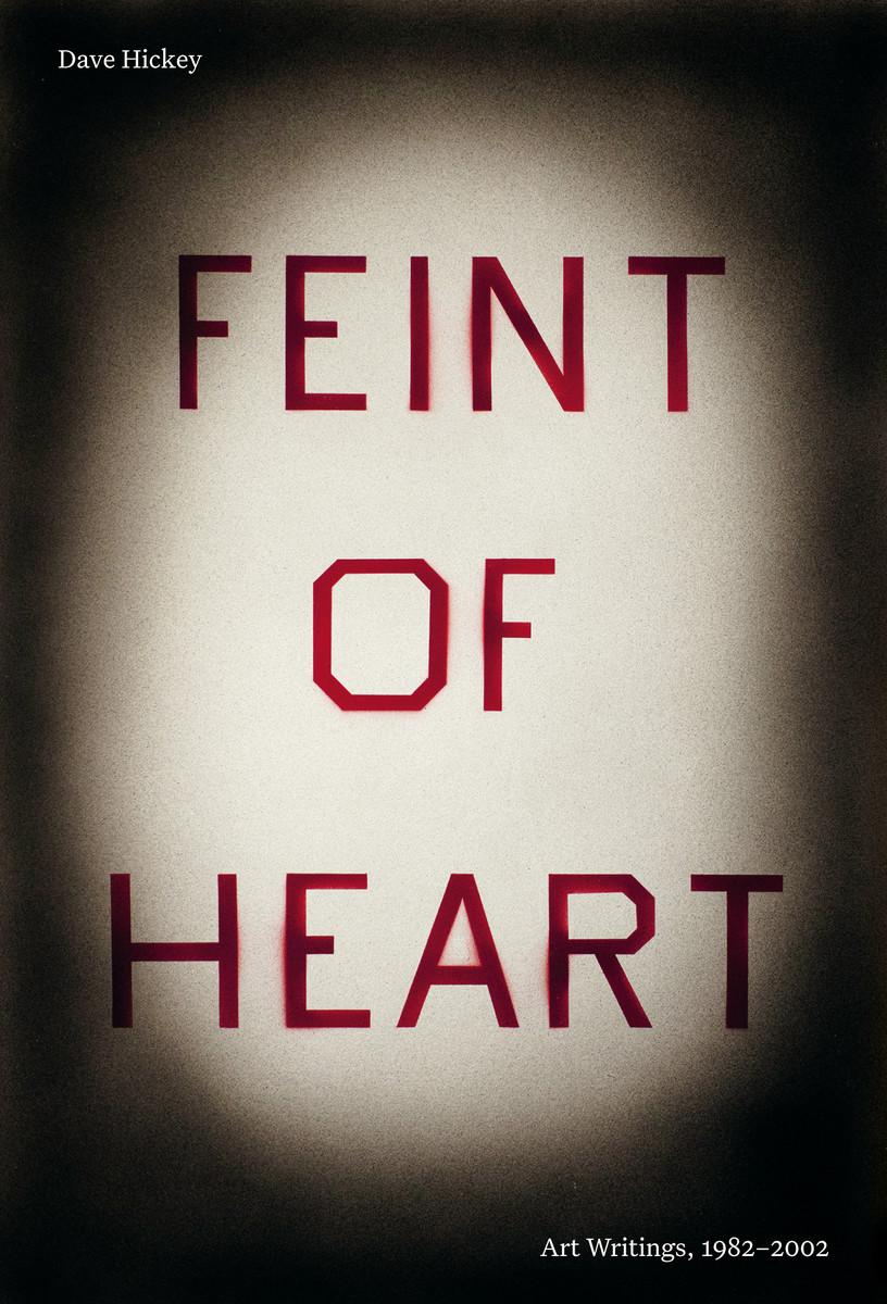 Cover: 9781644231272 | Feint of Heart: Art Writings, 1982-2002 | Dave Hickey | Taschenbuch