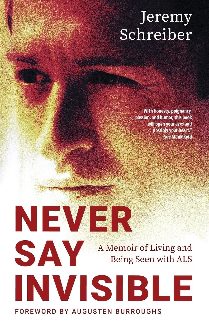 Cover: 9781954861015 | Never Say Invisible | A Memoir of Living and Being Seen with ALS