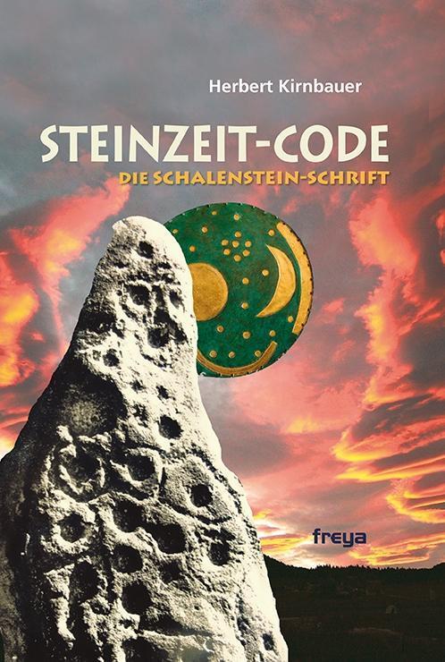 Cover: 9783990250679 | Der Steinzeit-Code | Die Schalenstein-Schrift | Herbert Kirnbauer
