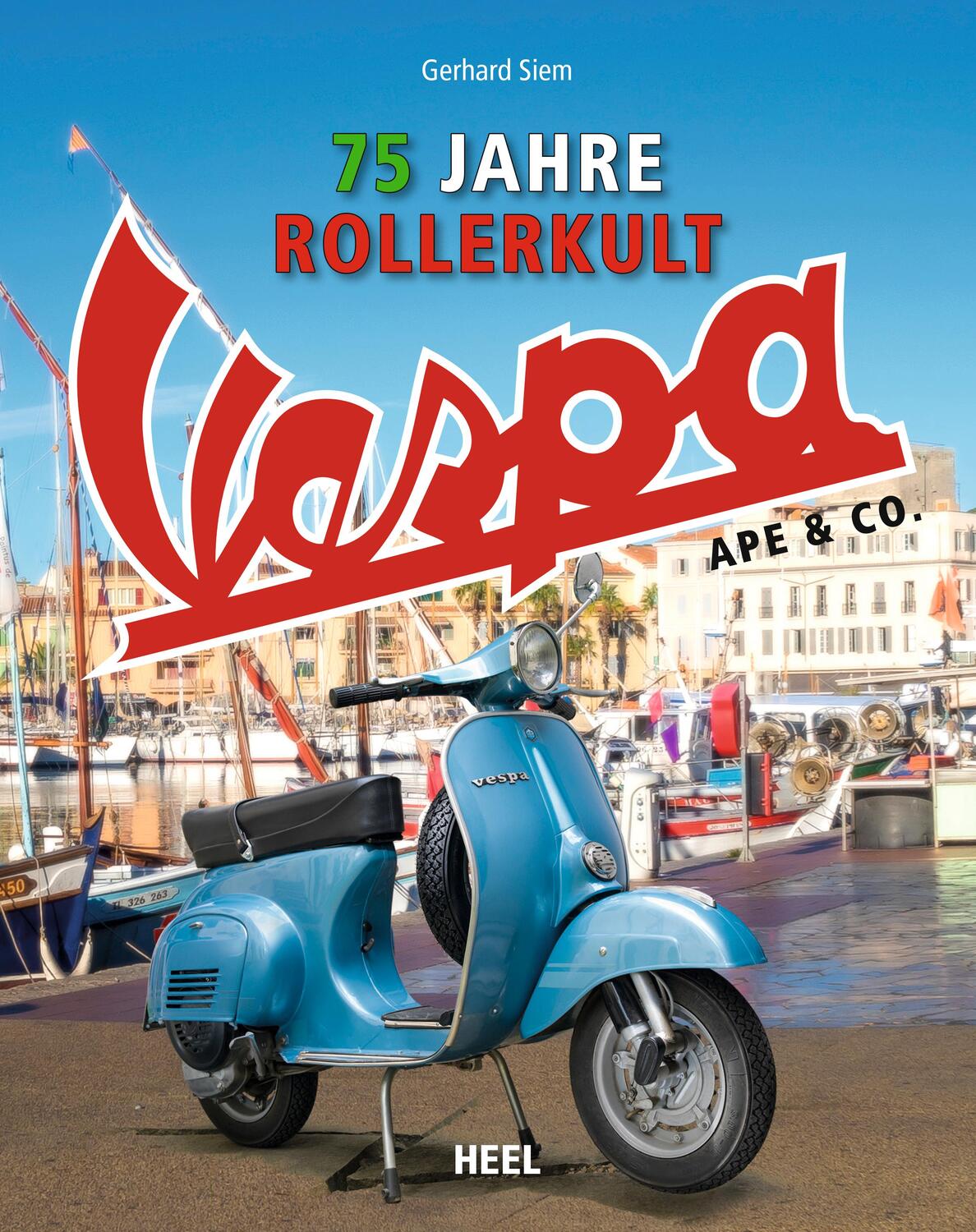 Cover: 9783966645867 | Vespa Ape &amp; Co. | Gerhard Siem | Buch | 256 S. | Deutsch | 2023 | Heel