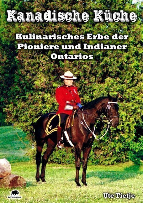 Cover: 9783980914154 | Kanadische Küche | Kulinarisches Erbe der Pioniere und Indianer | Buch