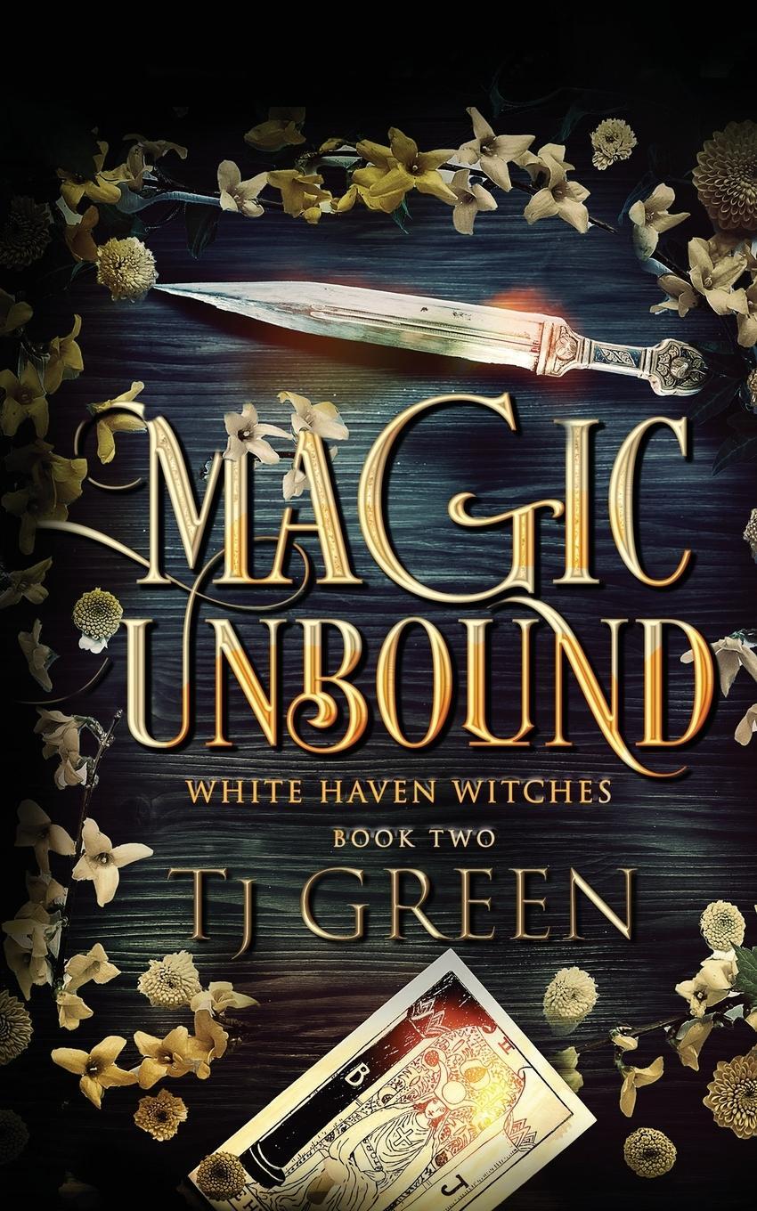 Cover: 9780995116337 | Magic Unbound | T J Green | Taschenbuch | White Haven Witches | 2019