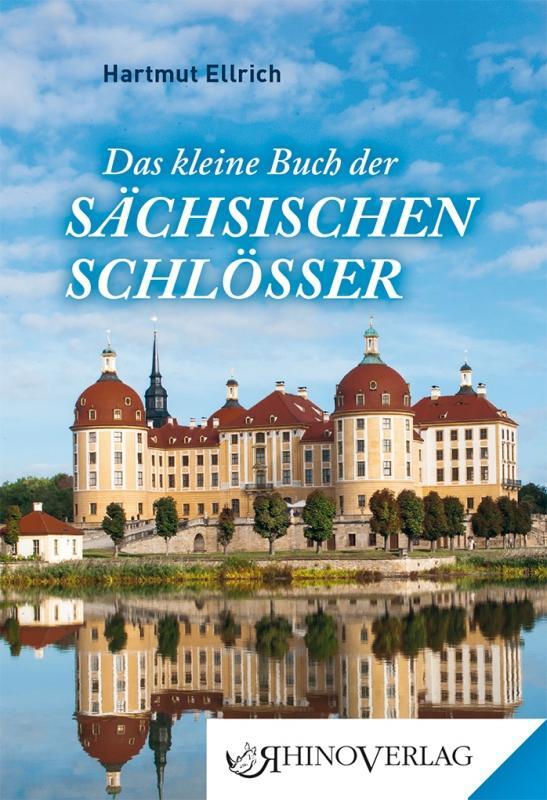 Cover: 9783955600976 | Das kleine Buch der Sächsischen Schlösser | Hartmut Ellrich | Buch