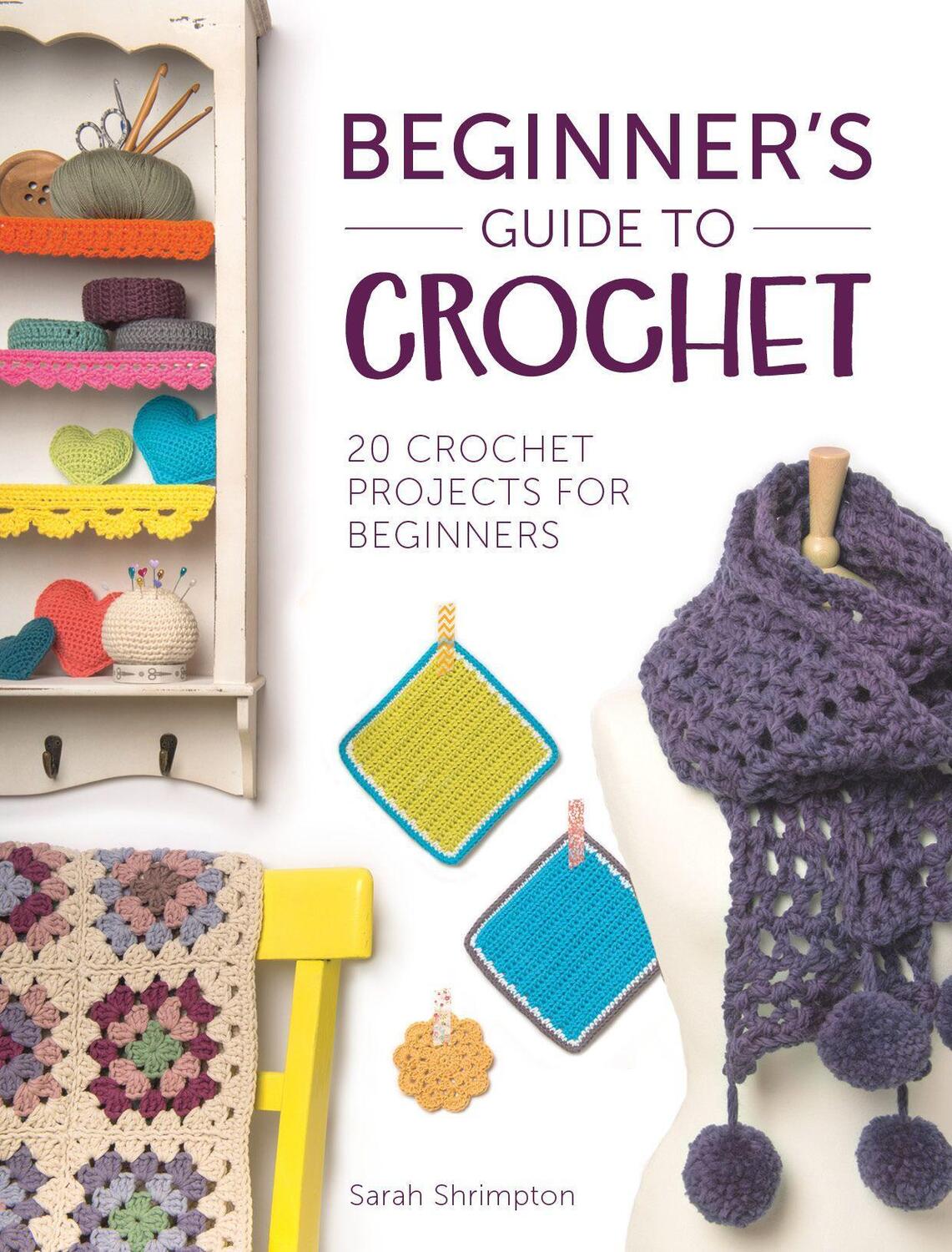 Cover: 9781446305232 | Beginner's Guide to Crochet | 20 Crochet Projects for Beginners | Buch