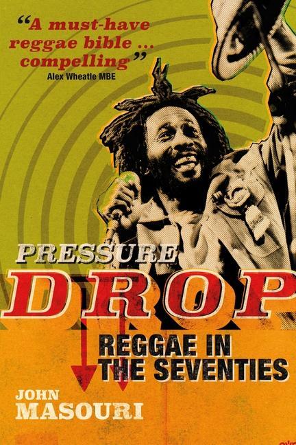 Cover: 9781913172848 | Pressure Drop | Reggae in the Seventies | John Masouri | Buch | 2024