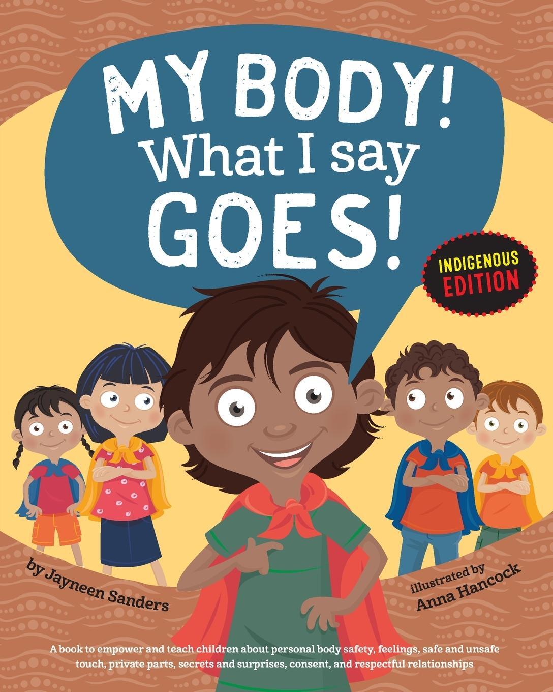 Cover: 9781925089097 | My Body! What I Say Goes! Indigenous Edition | Jayneen Sanders | Buch