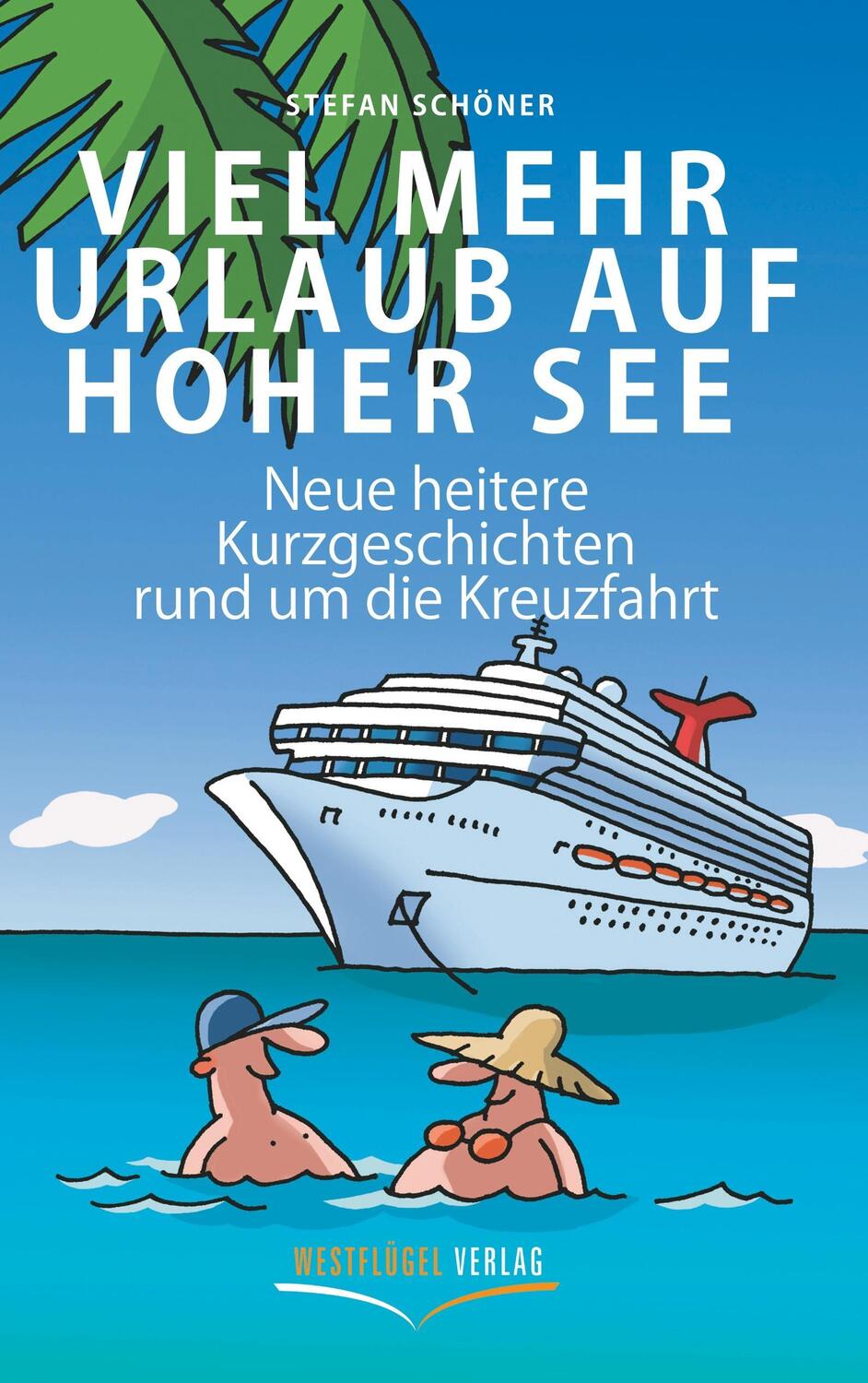 Cover: 9783939408567 | Viel mehr Urlaub auf hoher See | Stefan Schöner | Taschenbuch | 136 S.